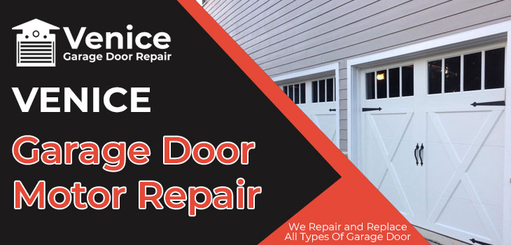 Garage Door Motor Repair Venice, Cost To Fix Garage Door